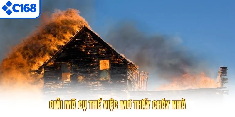 Giải mã cụ thể việc mơ thấy cháy nhà