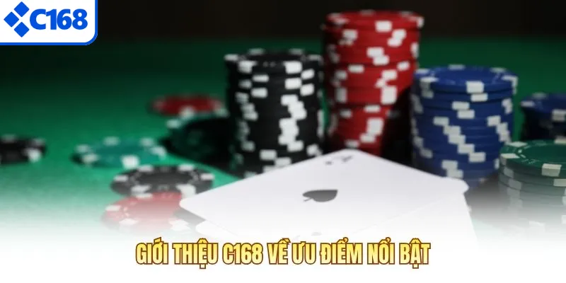 Giới thiệu C168 về ưu điểm nổi bật